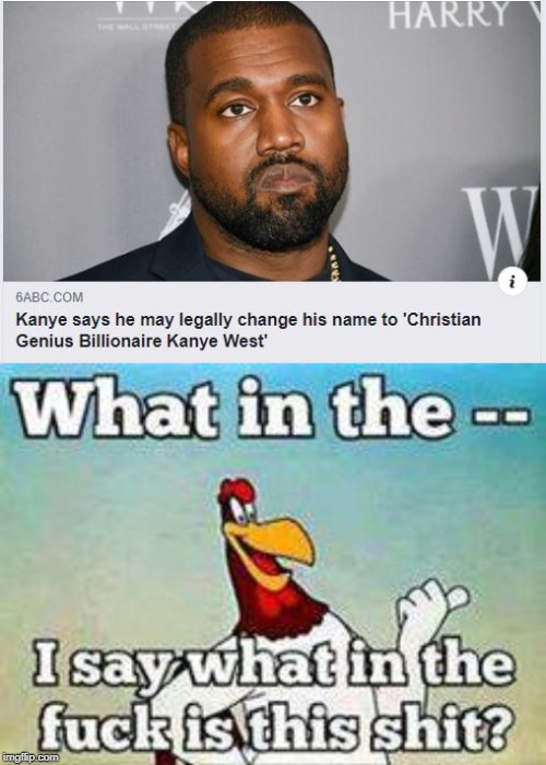 Really Kayne, Really...... | image tagged in kayne west,foghorn leghorn | made w/ Imgflip meme maker