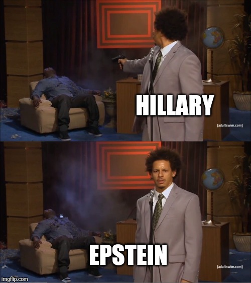 Who Killed Hannibal | HILLARY; EPSTEIN | image tagged in memes,who killed hannibal | made w/ Imgflip meme maker