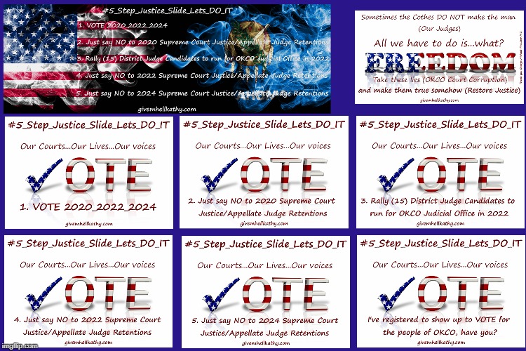 #5_Step_Justice_Slide_Lets_DO_IT #Strive_4_Jive_by_2025 givemhellkathy.com | image tagged in oklahoma,court,corruption,supreme court,judge,tyranny | made w/ Imgflip meme maker