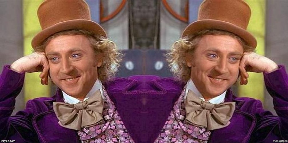 willy Wonka creepy 1 | image tagged in memes,creepy condescending wonka | made w/ Imgflip meme maker