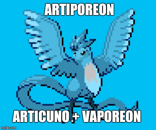 ARTIPOREON; ARTICUNO + VAPOREON | made w/ Imgflip meme maker