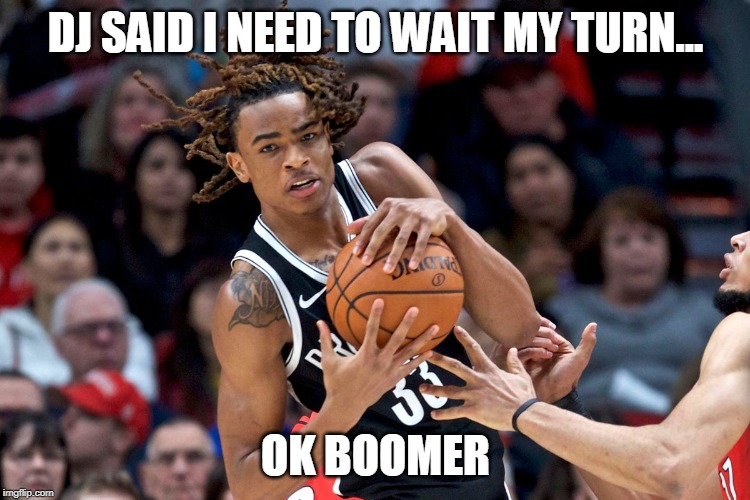 DJ SAID I NEED TO WAIT MY TURN... OK BOOMER | made w/ Imgflip meme maker