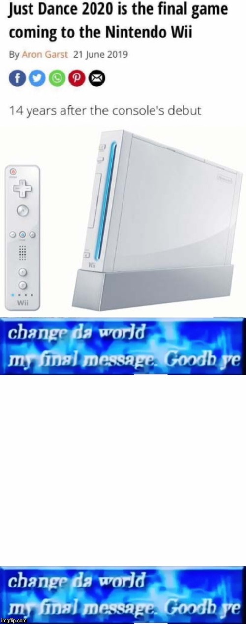 R.I.P Wii | image tagged in memes,wii,change da world,just dance,r i p | made w/ Imgflip meme maker