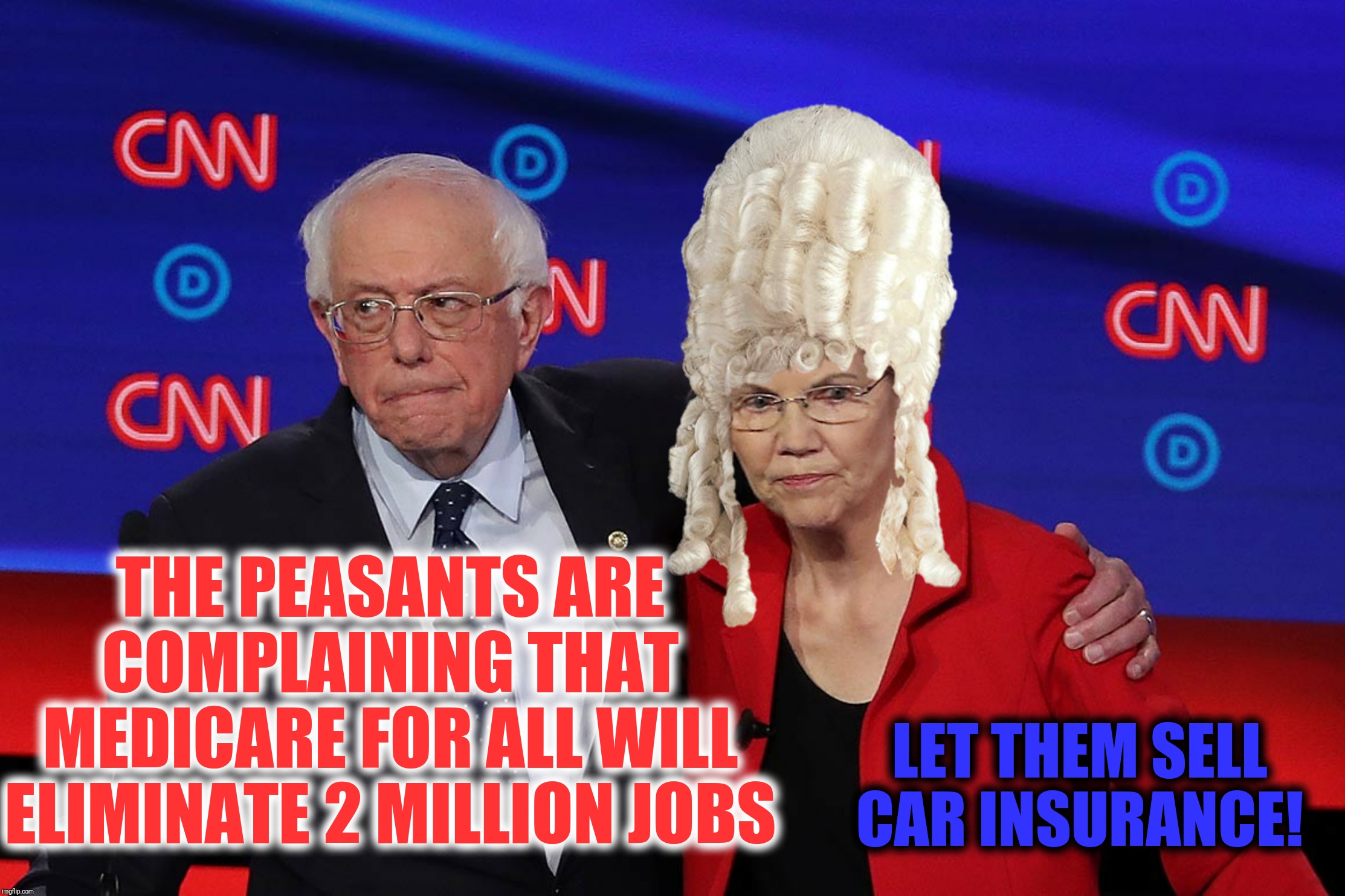 Bad Photoshop Sunday presents:  Elizabeth Antoinette |  THE PEASANTS ARE COMPLAINING THAT MEDICARE FOR ALL WILL ELIMINATE 2 MILLION JOBS; LET THEM SELL CAR INSURANCE! | image tagged in bad photoshop sunday,marie antoinette,elizabeth warren,bernie sanders,let them eat cake,medicare for all | made w/ Imgflip meme maker