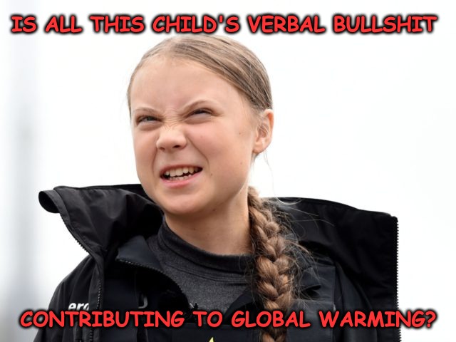 Glaciers have been melting since the end of the last ice age, it's nothing new... | IS ALL THIS CHILD'S VERBAL BULLSHIT; CONTRIBUTING TO GLOBAL WARMING? | image tagged in bullshit,glaciers,greenies | made w/ Imgflip meme maker