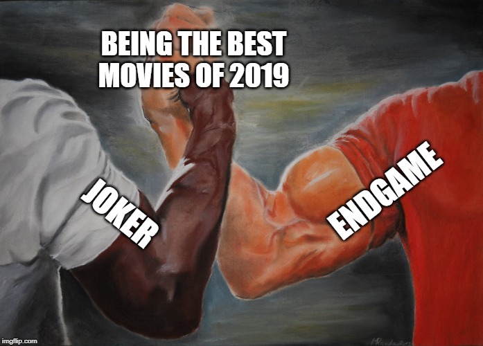 can't we all agree that they're both awesome? | BEING THE BEST MOVIES OF 2019; ENDGAME; JOKER | image tagged in epic handshake,avengers endgame,joker,movies,2019 | made w/ Imgflip meme maker