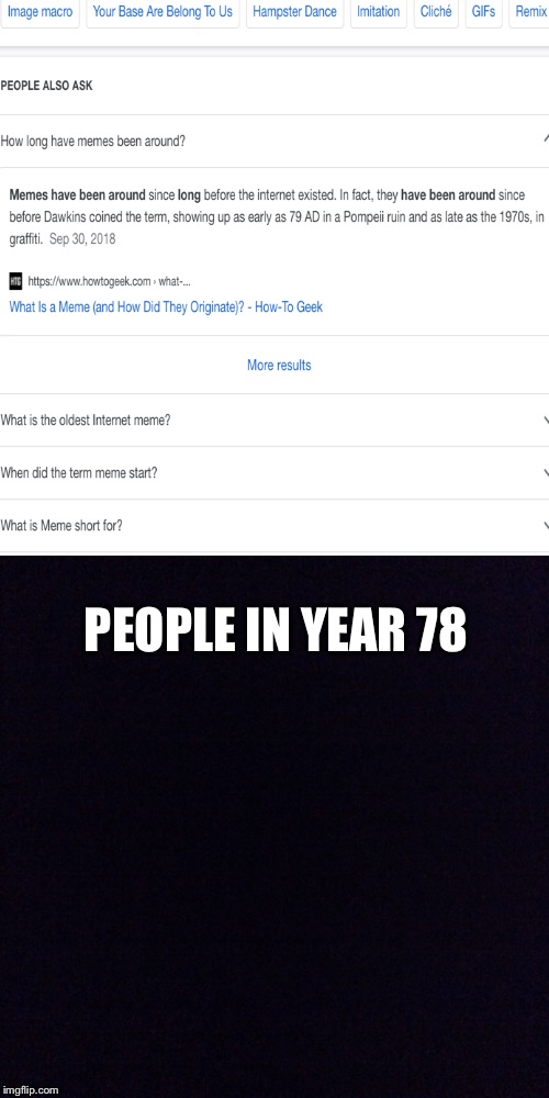 PEOPLE IN YEAR 78 | image tagged in black screen | made w/ Imgflip meme maker