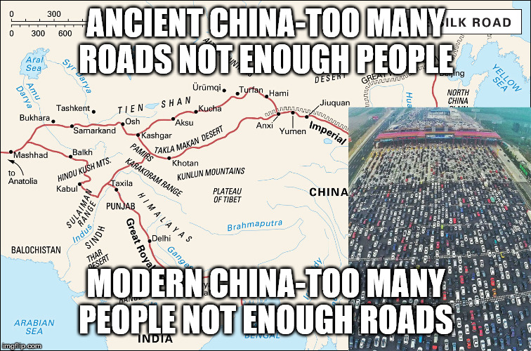 Ancient vs Modern China | ANCIENT CHINA-TOO MANY ROADS NOT ENOUGH PEOPLE; MODERN CHINA-TOO MANY PEOPLE NOT ENOUGH ROADS | image tagged in ancient china,modern china traffic | made w/ Imgflip meme maker