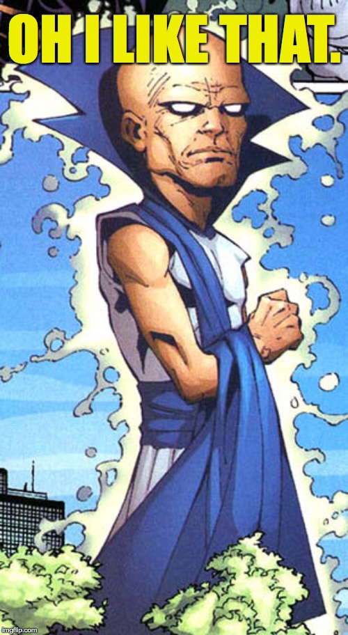 Uatu the Watcher | OH I LIKE THAT. | image tagged in uatu the watcher | made w/ Imgflip meme maker
