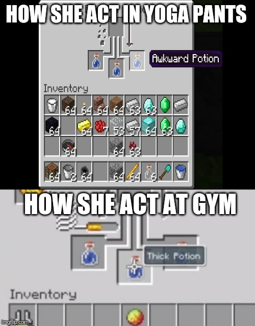 HOW SHE ACT IN YOGA PANTS; HOW SHE ACT AT GYM | image tagged in memes,what do we want | made w/ Imgflip meme maker