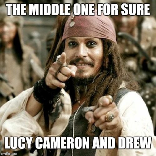 POINT JACK | THE MIDDLE ONE FOR SURE LUCY CAMERON AND DREW | image tagged in point jack | made w/ Imgflip meme maker