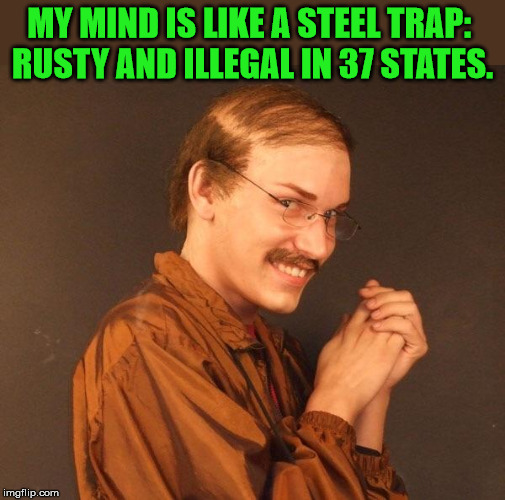 bill-austin-quote-i-have-a-mind-like-a-steel-trap-stuff-gets