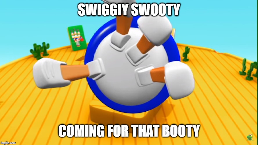 Swiggity Swooty coming for that booty | SWIGGIY SWOOTY; COMING FOR THAT BOOTY | image tagged in animal mechanicals | made w/ Imgflip meme maker
