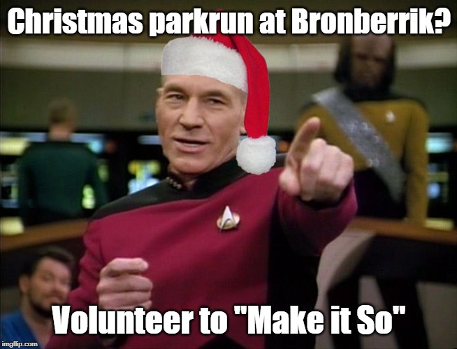 Picard Christmas | Christmas parkrun at Bronberrik? Volunteer to "Make it So" | image tagged in christmas picard,parkrun | made w/ Imgflip meme maker