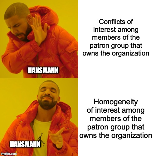 Drake Hotline Bling Meme | Conflicts of interest among members of the patron group that owns the organization; HANSMANN; Homogeneity of interest among members of the patron group that owns the organization; HANSMANN | image tagged in memes,drake hotline bling | made w/ Imgflip meme maker