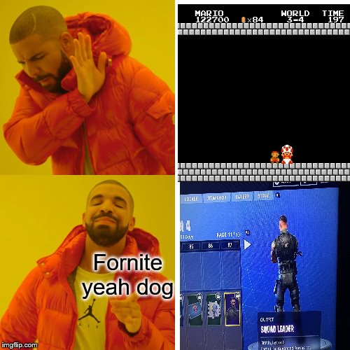 Fornite yeah dog | image tagged in funny memes,super mario,fortnite,gamers | made w/ Imgflip meme maker