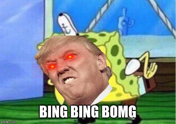 Mocking Spongebob Meme | BING BING BOMG | image tagged in memes,mocking spongebob | made w/ Imgflip meme maker