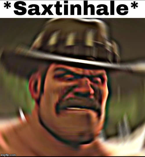 Saxton Hale | image tagged in saxton hale | made w/ Imgflip meme maker