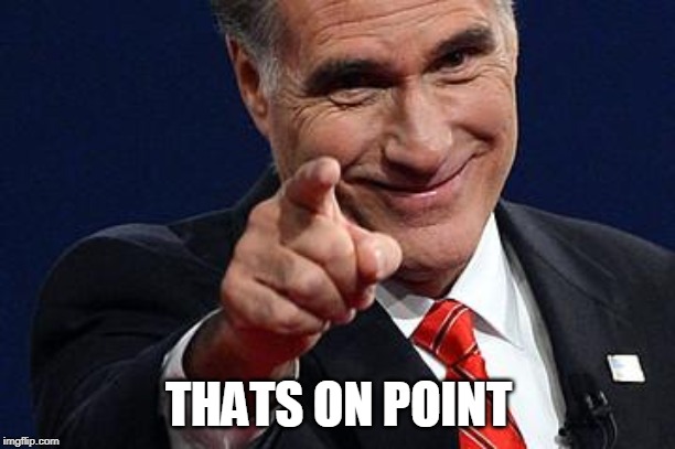 Mitt Romney pointing | THATS ON POINT | image tagged in mitt romney pointing | made w/ Imgflip meme maker