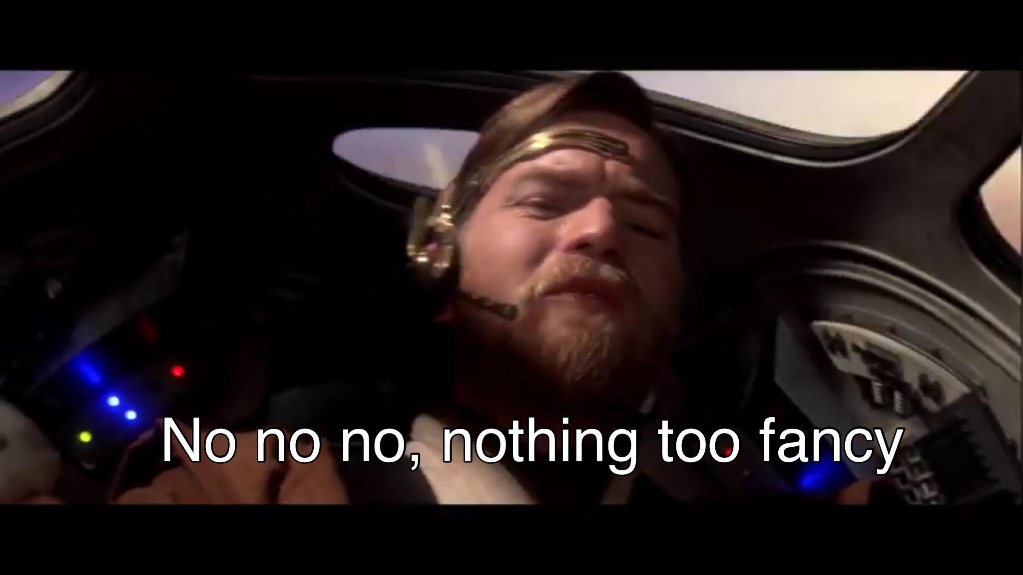 High Quality No no no, nothing too fancy Blank Meme Template