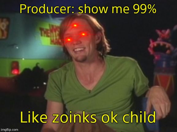 Shaggy Interview | Producer: show me 99%; Like zoinks ok child | image tagged in shaggy interview | made w/ Imgflip meme maker