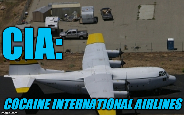 One of the many sad truths most people don't yet have a clue about | CIA:; COCAINE INTERNATIONAL AIRLINES | image tagged in central intelligence agency,drug running,cocaine smuggling,c-130,gary webb,heroin | made w/ Imgflip meme maker