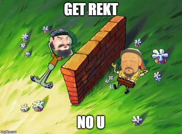 Qin Shi Huang, a wall and genghis khan | GET REKT; NO U | image tagged in qin shi huang a wall and genghis khan | made w/ Imgflip meme maker