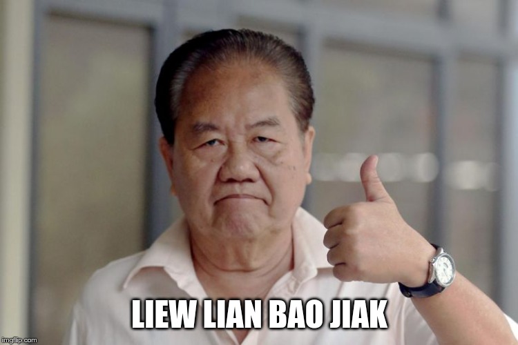 uncle good | LIEW LIAN BAO JIAK | image tagged in drunk uncle | made w/ Imgflip meme maker