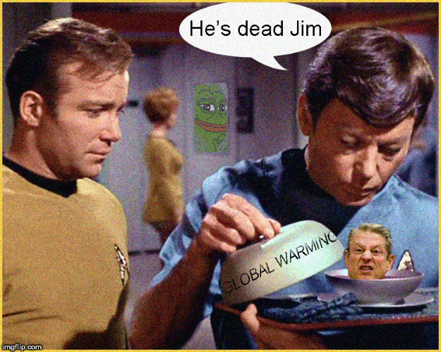 Global Warming | image tagged in global warming,star trek,hes dead jim,lol,funny memes,lol so funny | made w/ Imgflip meme maker