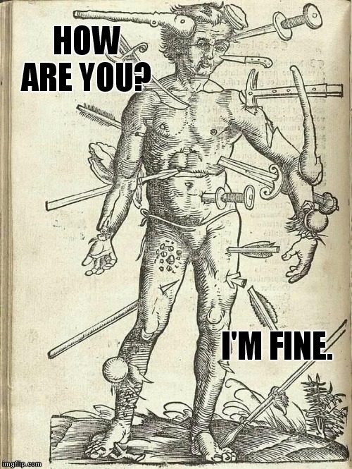 I'm fine | HOW ARE YOU? I'M FINE. | image tagged in i'm fine | made w/ Imgflip meme maker