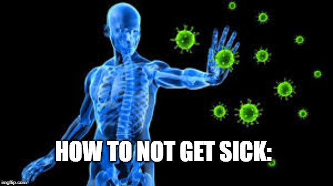 The force | HOW TO NOT GET SICK: | image tagged in the force | made w/ Imgflip meme maker