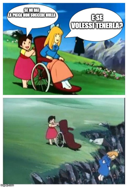 Heidi from Hell | E SE VOLESSI TENERLA? SE MI DAI LA PICCA NON SUCCEDE NULLA | image tagged in heidi from hell | made w/ Imgflip meme maker