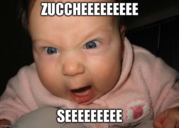 Evil Baby Meme | ZUCCHEEEEEEEEE; SEEEEEEEEE | image tagged in memes,evil baby | made w/ Imgflip meme maker