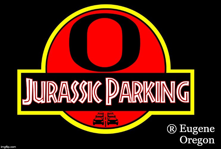 Eugene Oregon during Duck games | ® Eugene
     Oregon | image tagged in oregon,ducks,so true memes,relatable,jurassic park,traffic | made w/ Imgflip meme maker