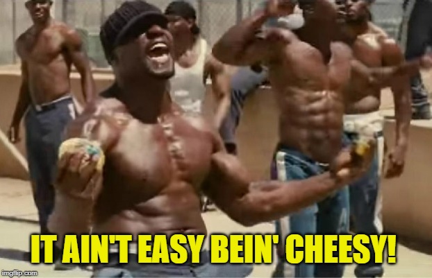 IT AIN'T EASY BEIN' CHEESY! | made w/ Imgflip meme maker