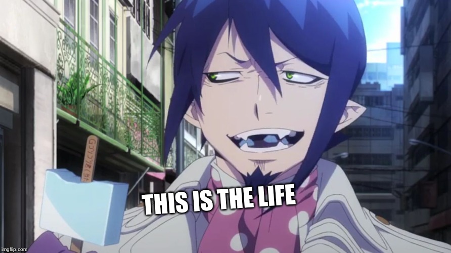 Blue Exorcist Mephisto | THIS IS THE LIFE | image tagged in blue exorcist mephisto | made w/ Imgflip meme maker