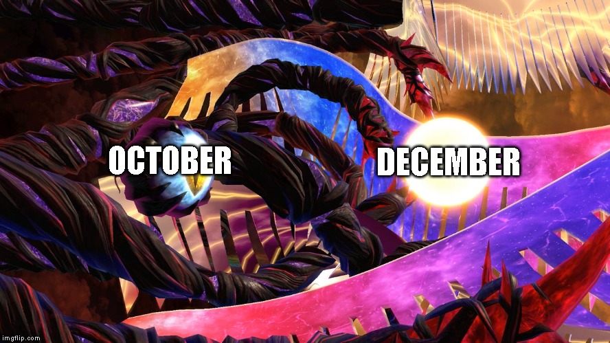 DECEMBER; OCTOBER | image tagged in super smash bros,october,december | made w/ Imgflip meme maker
