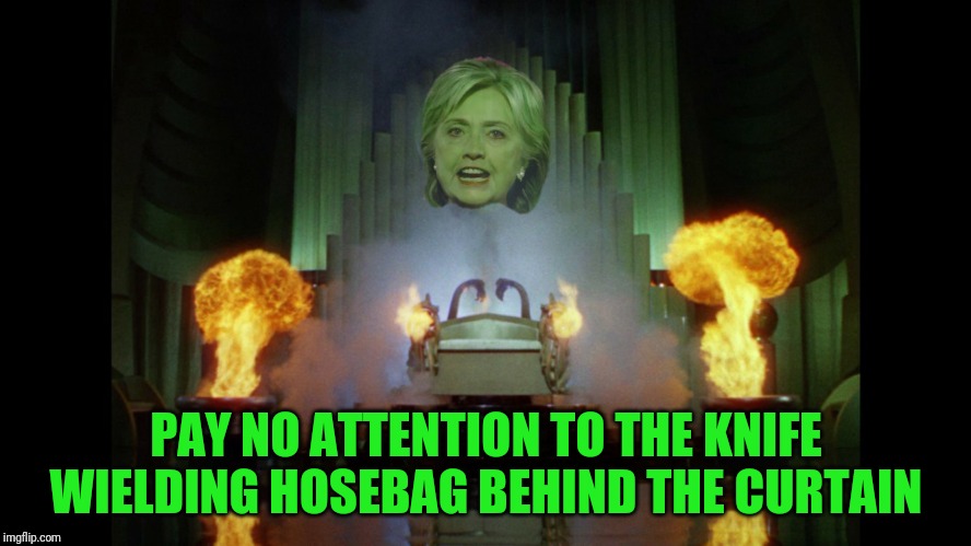 PAY NO ATTENTION TO THE KNIFE WIELDING HOSEBAG BEHIND THE CURTAIN | made w/ Imgflip meme maker