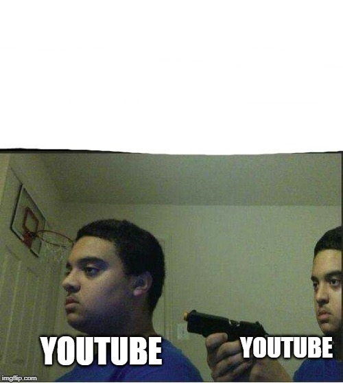 Gun pointed to himself  | YOUTUBE; YOUTUBE | image tagged in gun pointed to himself | made w/ Imgflip meme maker