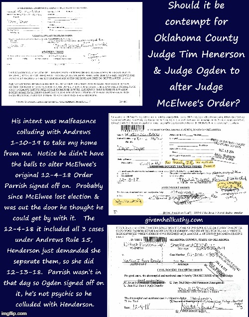 Oklahoma County Judge Tim Henderson & Judge Richard Ogden guilty of contempt altering Judge McElwee's 12-13-18 Order? | image tagged in oklahoma,court,corruption,supreme court,judge,tyranny | made w/ Imgflip meme maker