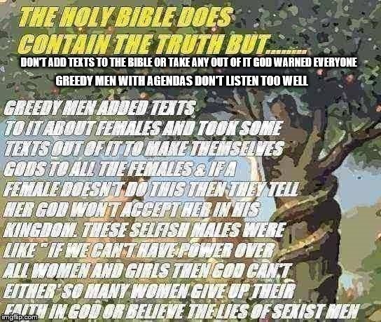 manslations and revelations | DON'T ADD TEXTS TO THE BIBLE OR TAKE ANY OUT OF IT GOD WARNED EVERYONE; GREEDY MEN WITH AGENDAS DON'T LISTEN TOO WELL | image tagged in manslations and revelations | made w/ Imgflip meme maker