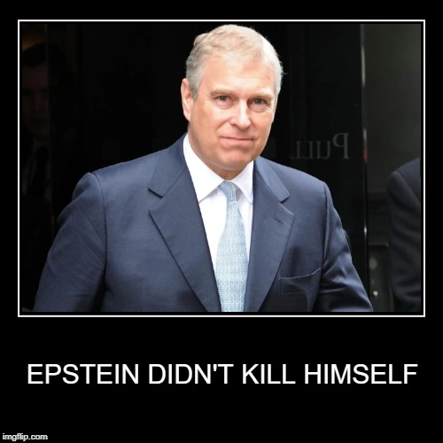 image tagged in prince andrew,jeffrey epstein,cover up,lies | made w/ Imgflip demotivational maker