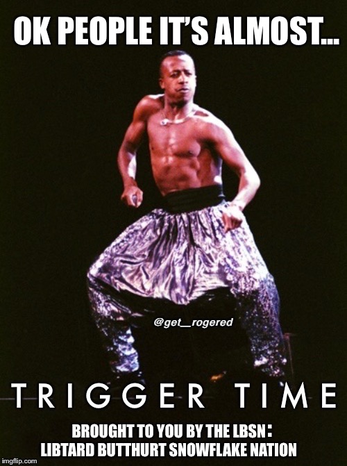 MC Hammer - You can’t touch this... | OK PEOPLE IT’S ALMOST... @get_rogered; : | image tagged in libtard,butthurt,snowflake,nation | made w/ Imgflip meme maker