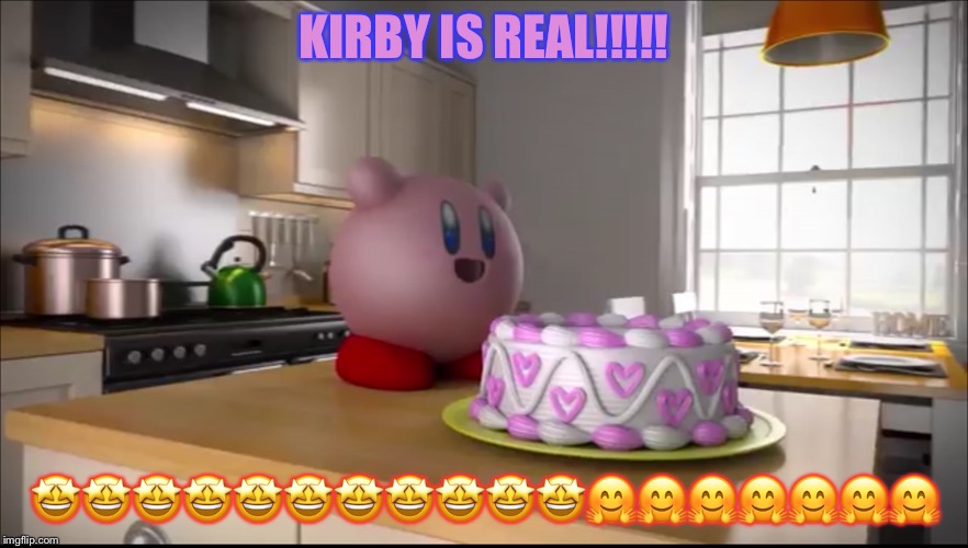 KIRBY IN REAL LIFE!!!!!!!!!!!! | KIRBY IS REAL!!!!! 🤩🤩🤩🤩🤩🤩🤩🤩🤩🤩🤩🤗🤗🤗🤗🤗🤗🤗 | image tagged in kirby in real life | made w/ Imgflip meme maker