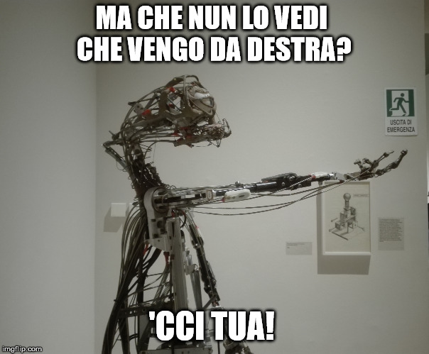 ET_Cccitua | MA CHE NUN LO VEDI 
CHE VENGO DA DESTRA? 'CCI TUA! | image tagged in et_cccitua | made w/ Imgflip meme maker