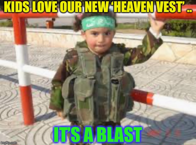 KIDS LOVE OUR NEW ‘HEAVEN VEST’ .. IT’S A BLAST | made w/ Imgflip meme maker