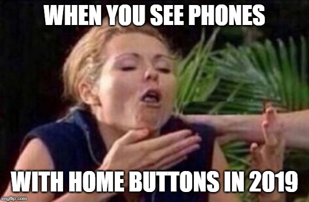 Phones with home buttons? Yuck! | WHEN YOU SEE PHONES; WITH HOME BUTTONS IN 2019 | image tagged in about to puke,phone,home button,phones with home buttons | made w/ Imgflip meme maker