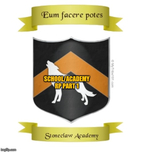 Note: This is the actual Stoneclaw Academy crest. And...Please put the info before starting | SCHOOL/ACADEMY RP PART 1 | image tagged in rp,school,quotev | made w/ Imgflip meme maker