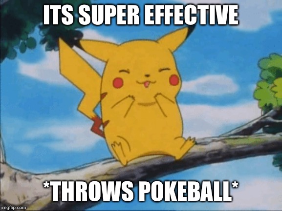 Muller | ITS SUPER EFFECTIVE; *THROWS POKEBALL* | image tagged in pikachu,chipotle | made w/ Imgflip meme maker