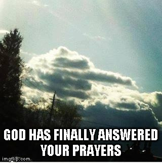 image tagged in funny,clouds,god | made w/ Imgflip meme maker